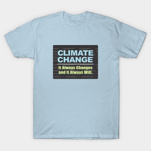 Climate Change T-Shirt by Dale Preston Design